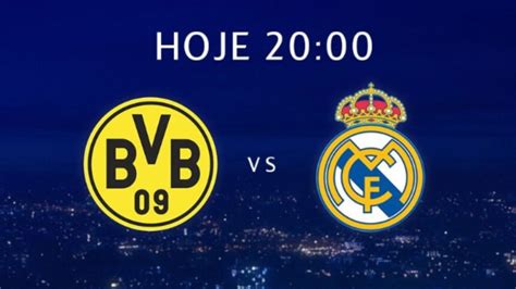 É Hoje Borussia Dortmund X Real Madrid Na Final Da Champions