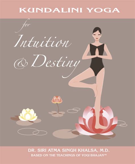 Kundalini Yoga For Intuition Destiny Dr Siri Atma Singh