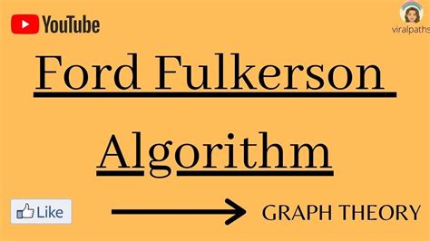 Graph Theory Ford Fulkerson Algorithm For Maximum Flow Problem Youtube