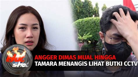 Angger Dimas Mual Hingga Tamara Tyasmara Menangis Lihat Cctv Kematian