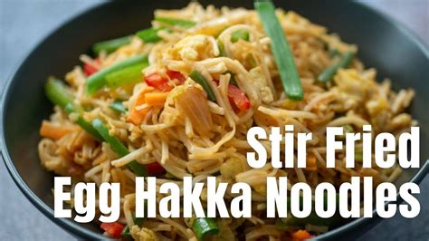 Stir Fried Egg Hakka Noodles Home Style Hakka Noodles With Scrambled Egg And Mixed Vegetables