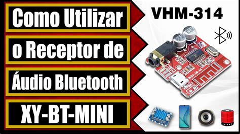 Receptor de Áudio Bluetooth 5 0 MP3 XY BT MINI VHM 314 como utilizar