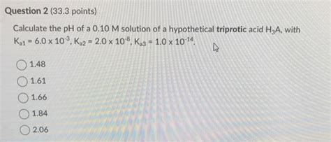 Solved Question 2 33 3 Points Calculate The PH Of A 0 10 M Chegg