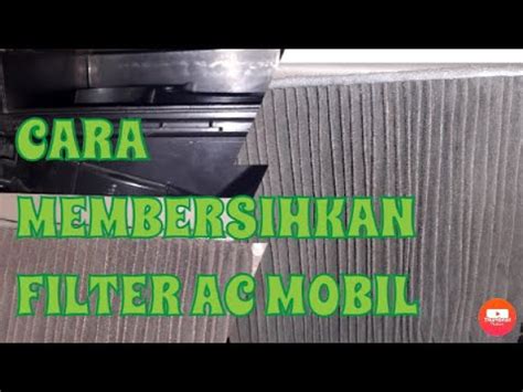 CARA MEMBERSIHKAN FILTER AC MOBIL YouTube