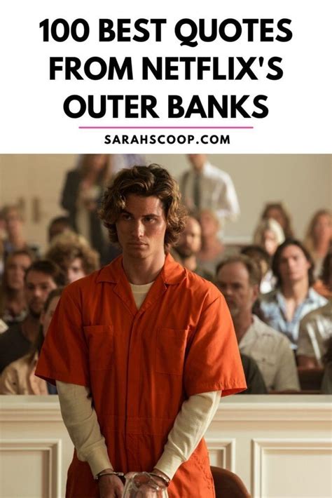 100 Best Quotes From Netflix S Outer Banks Outer Banks Outer Banks