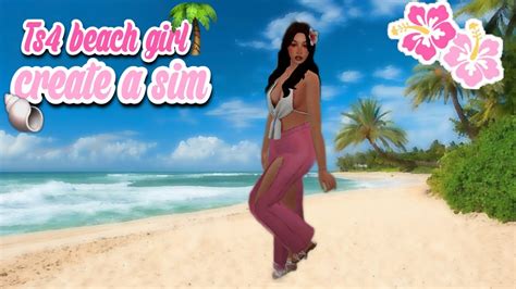 Ts4 Beach Girl Creat A Sim🌴🌊 Youtube