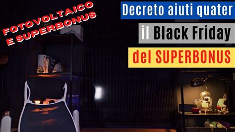 Decreto Aiuti Quater Il Black Friday Del Superbonus Youtube