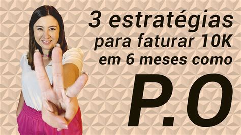 3 ESTRATÉGIAS PARA FATURAR 10K POR MÊS EM ATÉ 6 MESES COMO PERSONAL