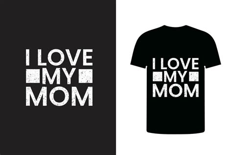 I Love My Mom Typography T Shirt Design 24192927 Vector Art At Vecteezy