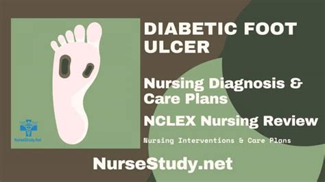 Diabetic Foot Ulcer Nursing Diagnosis And Care Plan Nursestudynet