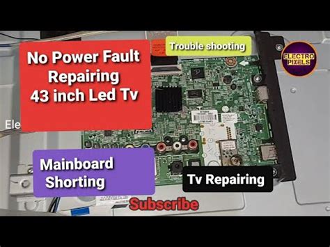 LG 43 Inch LED Tv No Power Troubleshoot Motherboard Shorting