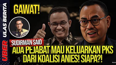 Live Gawat Sudirman Said Ada Pejabat Mau Keluarkan Pks Dari Koalisi