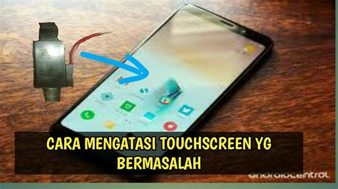 Cara Mengatasi Touchscreen Yang Bermasalah Youtube