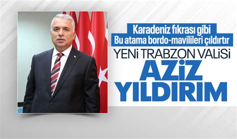 Valiler Kararnamesi Resmi Gazete De Yay Mland Aziz Y Ld R M Trabzon