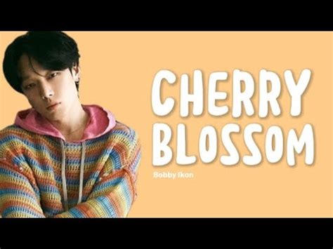 Bobby Cherry Blossom Easy Lyrics Bobby Ikon Youtube