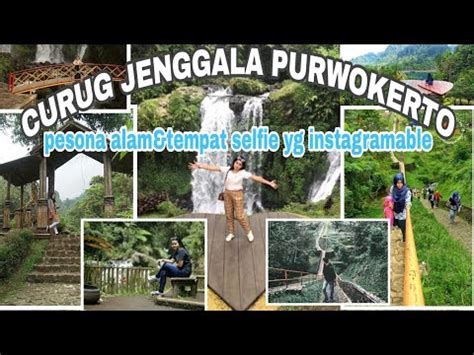 Curug Jenggala Purwokerto Baturaden Jawa Tengah Wisata Purwokerto Baru