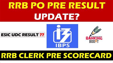 Ibps Rrb Po Pre Result Esic Udc Result Update Ibps Rrb Clerk