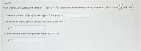 Solved 1 Point A First Order Linear Equation In The Form Chegg