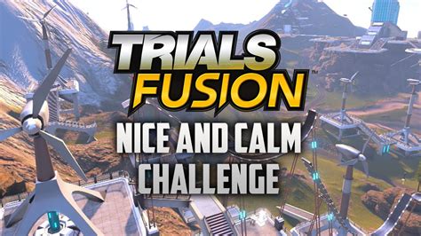 Trials Fusion Turbine Terror Challenge Nice And Calm Find The Turbine