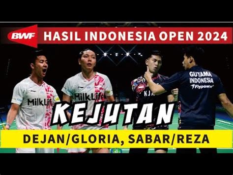 LENGKAP HASIL INDONESIA OPEN 2024 Hari Ini Sabar Reza Dejan Gloria