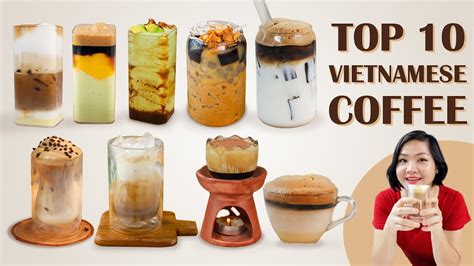 TOP 10 Vietnamese Coffee Drinks To Try At Home YouTube