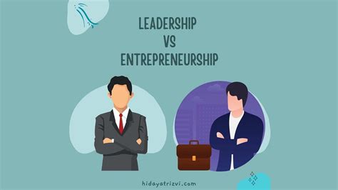 Leadership Vs Entrepreneurship Difference Pros And Cons Hidayat Rizvi