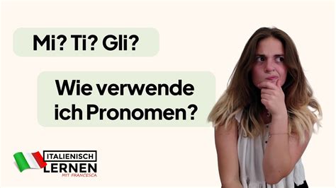 Wie Verwende Ich Personalpronomen Auf Italienisch Lernen Wir