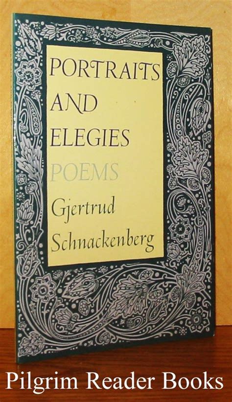 Portraits and Elegies, Poems. by Schnackenberg, Gjertrud.: Fine Softcover (1986) First Edition ...