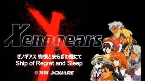 Xenogears Ship Of Regret And Sleep Youtube