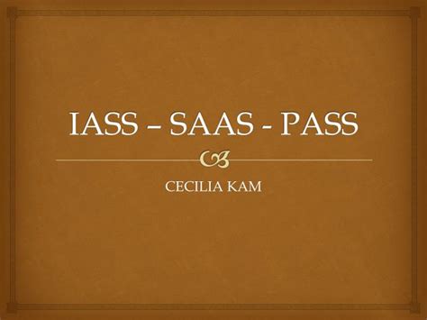 Ppt Iass Saas Pass Powerpoint Presentation Free Download Id 3508853