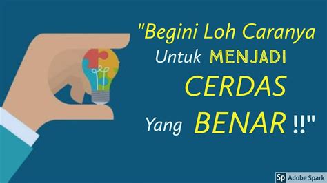 Motivasi Hidup Sukses Begini Cara Menjadi Cerdas Sesungguhnya Dalam