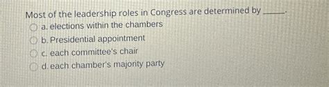 Solved Most of the leadership roles in Congress are | Chegg.com