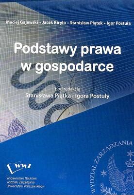 Podstawy prawa w gospodarce by Igor Postuła and Stanisław Piątek