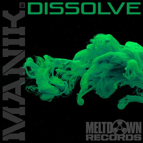 Manik (NZ) - Dissolve [Meltdown]