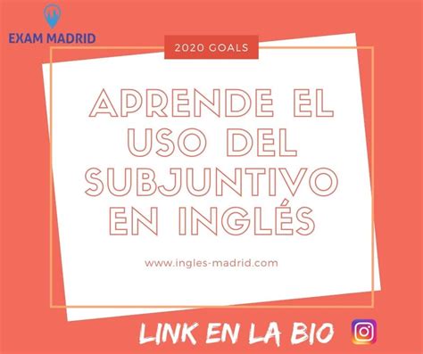 Aprende el uso del subjuntivo en Inglés EXAM MADRID