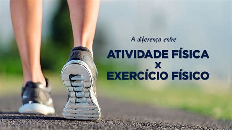 A Diferença Entre Atividade Física E Exercício Físico Futline