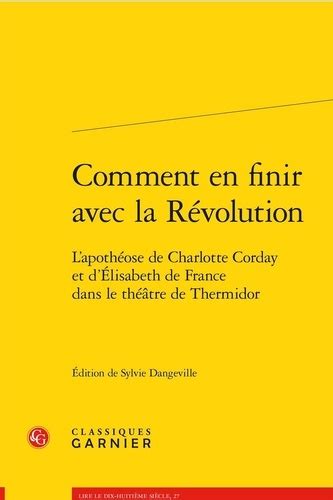 Comment En Finir Avec La R Volution L Apoth Ose De Charlotte Corday Et