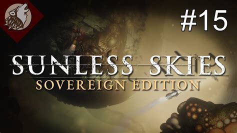 Sunless Skies Sovereign Edition Ep 15 The Trip To Hybras Youtube