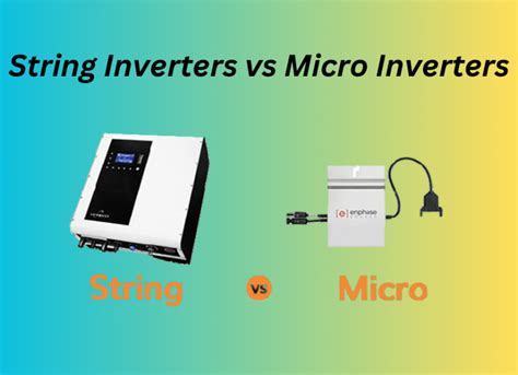 String Inverters Vs Micro Inverters Comparison