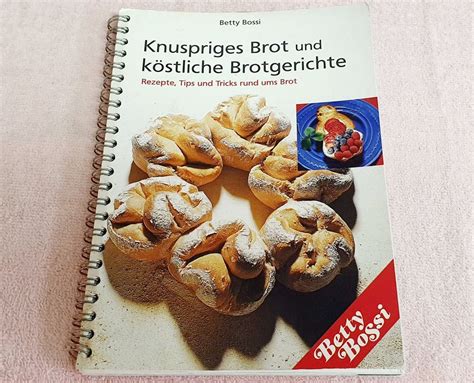 Knuspriges Brot Und K Stliche Brotgerichte Betty Bossi Kaufen Auf