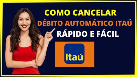 CANCELAR DÉBITO AUTOMÁTICO ITAÚ PASSO A PASSO YouTube