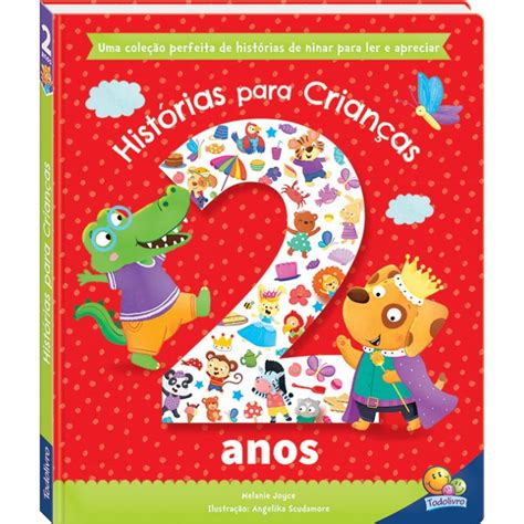 História Para Criança De 2 Anos - Livro Infantil Histórias Para Crianças…2 anos Todo Livro 1156365 ...
