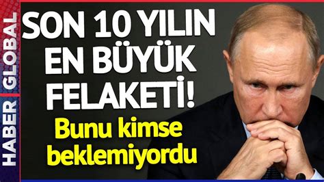 Herkes Savaşa Odaklanmıştı Ama Rusya Son 10 Yılın En Büyük Felaketini