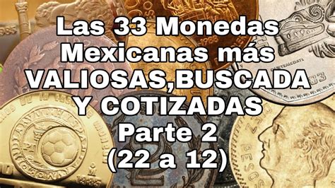 Las 33 Monedas Mexicanas Mas Valiosas Buscadas Y Cotizadas Parte 2