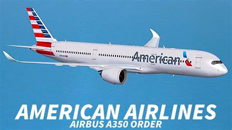 Why did AMERICAN AIRLINES CANCEL their A350 ORDER? - YouTube