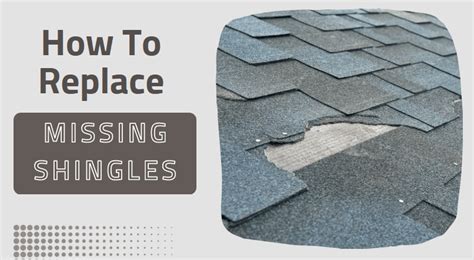 How To Replace Missing Shingles Dont Let Missing Shingles Ruin Your