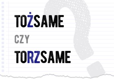 To Same Czy Torzsame Poprawna Forma Polszczyzna Pl