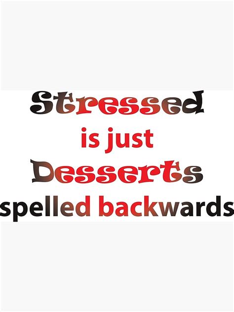 Stressed Is Just Desserts Spelled Backwards Poster For Sale By