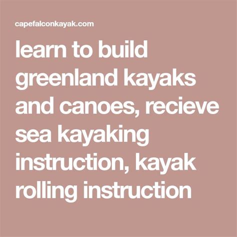 Build Greenland Kayaks And Canoes Sea Kayaking Instruction