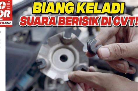 Penyebab CVT Motor Matic Bunyi Saat Akselerasi Tonton Video Ini